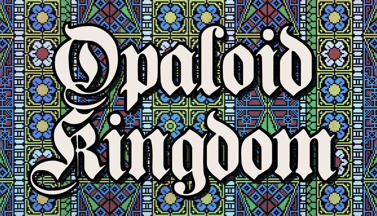 Opaloid Kingdom