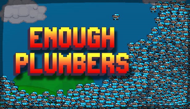 Enough Plumbers