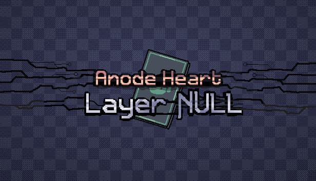 Anode Heart: Layer Null