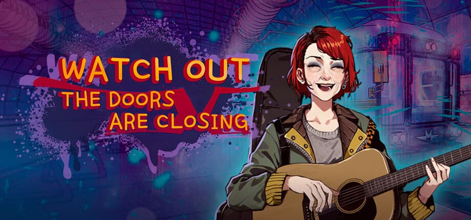 Watch out, the Doors are Closing