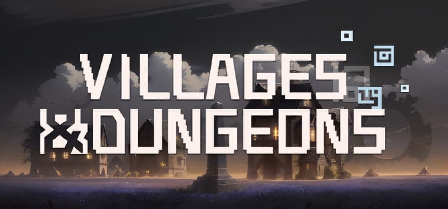 Villages & Dungeons