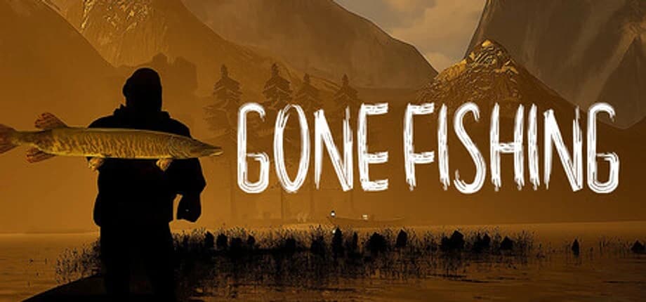 GONE Fishing