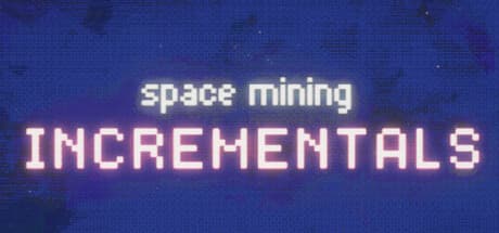 Space Mining Incrementals
