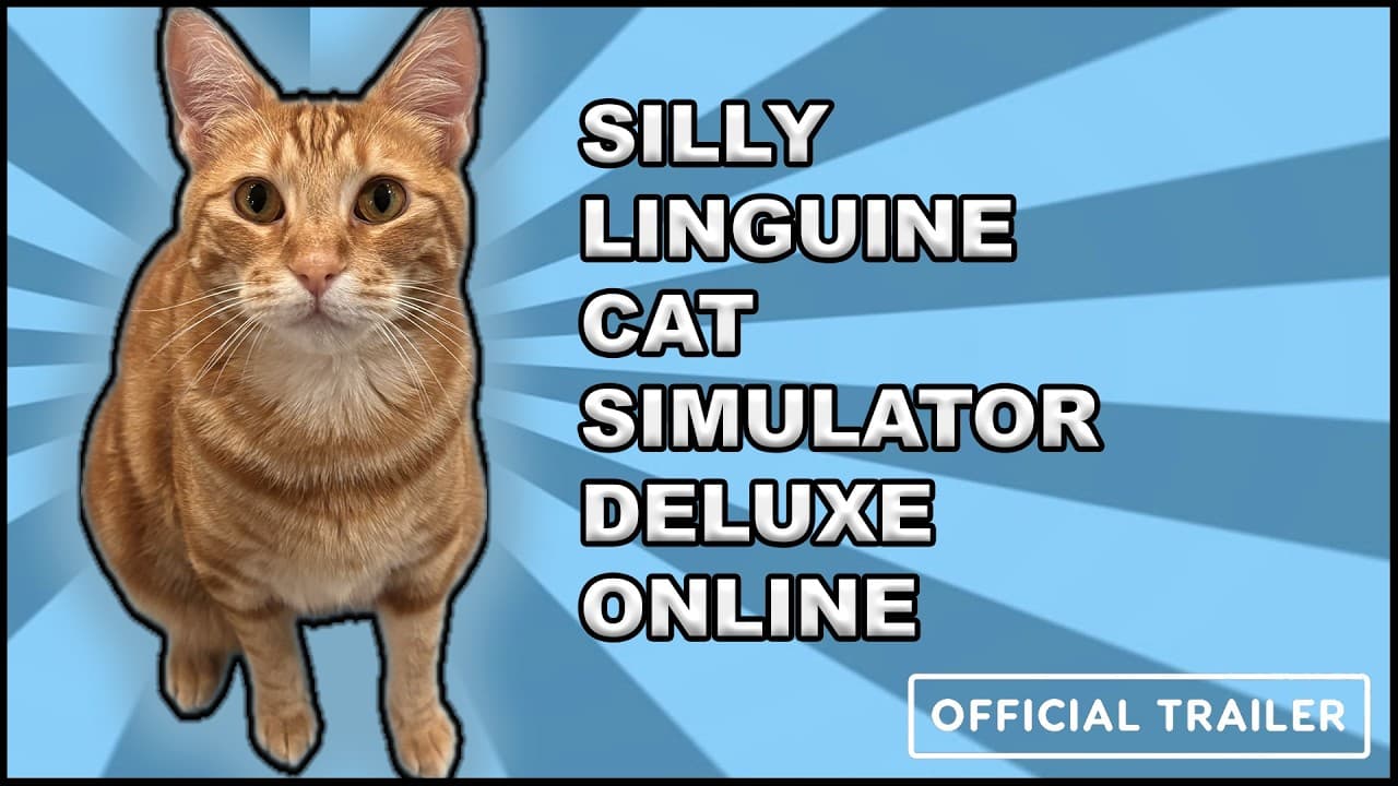 SILLY LINGUINE CAT SIMULATOR DELUXE ONLINE - OFFICIAL TRAILER #1